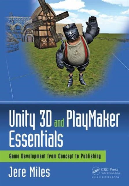 Book cover of: Unity 3D and PlayMaker Essentials. By: Jere Miles