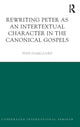 Book cover of: Rewriting Peter as an Intertextual Character in the Canonical Gospels. By: Finn Damgaard
