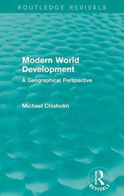 Book cover of: Modern World Development. By: Michael Chisholm