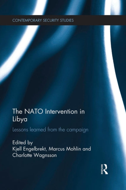 Book cover of: NATO Intervention in Libya. By: Kjell Engelbrekt