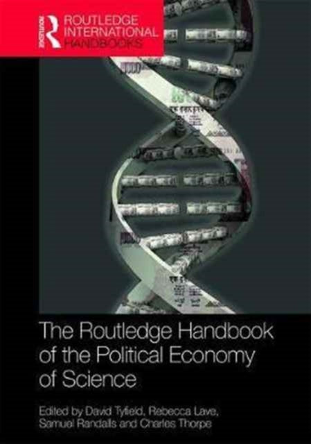 Book cover of: Routledge Handbook of the Political Economy of Science. By: David Tyfield