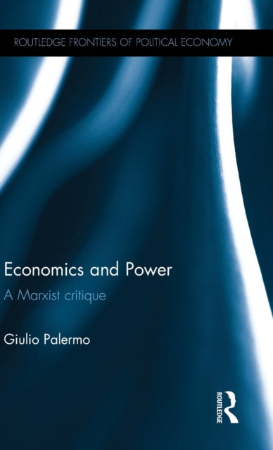 Book cover of: Economics and Power. By: Giulio Palermo