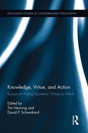 Knowledge, Virtue, and Action
