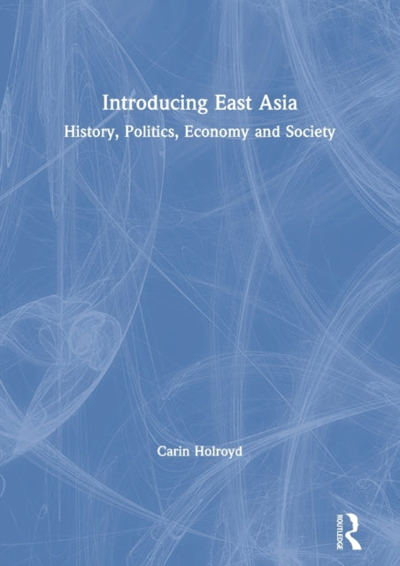 Book cover of: Introducing East Asia. By: Carin Holroyd