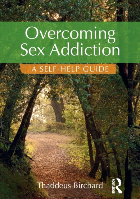 Book cover of: Overcoming Sex Addiction. By: Thaddeus Birchard