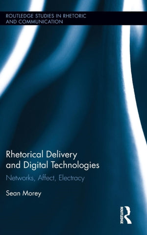 Rhetorical Delivery and Digital Technologies