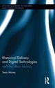 Book cover of: Rhetorical Delivery and Digital Technologies. By: Sean Morey