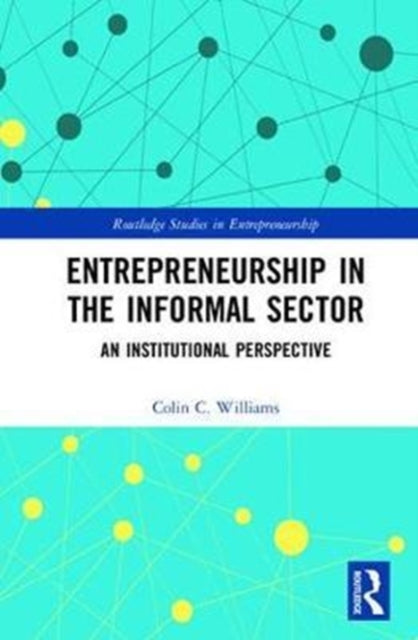 Book cover of: Entrepreneurship in the Informal Sector. By: Colin C. Williams