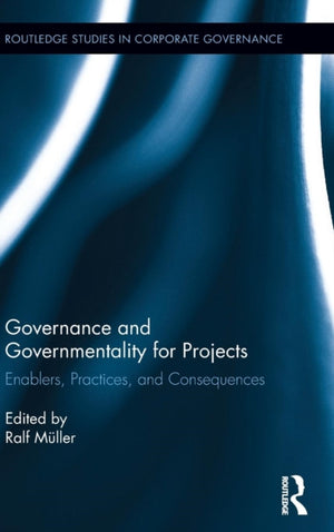 Governance and Governmentality for Projects