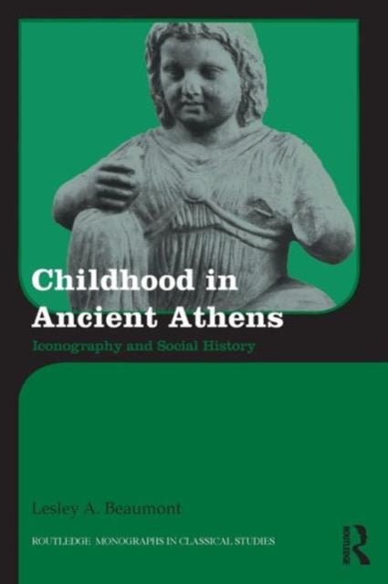 Book cover of: Childhood in Ancient Athens. By: Lesley A. Beaumont
