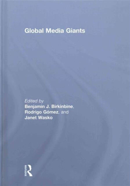 Book cover of: Global Media Giants. By: Benjamin Birkinbine