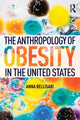 Book cover of: Anthropology of Obesity in the United States. By: Anna Bellisari