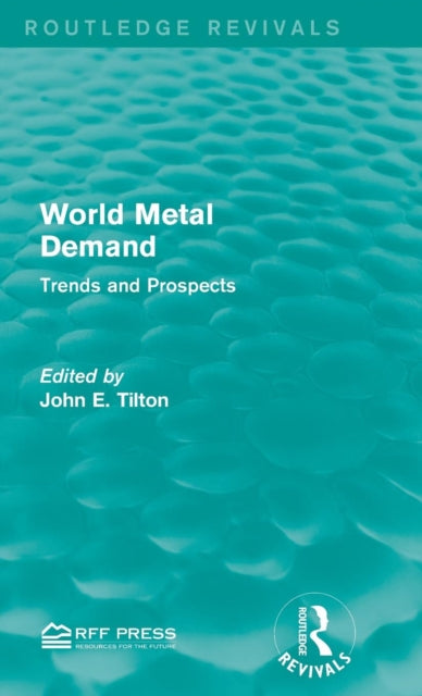 Book cover of: World Metal Demand. By: John E. Tilton