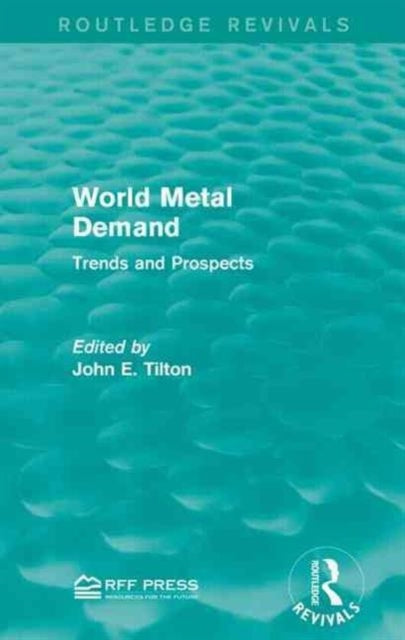 Book cover of: World Metal Demand. By: John E. Tilton