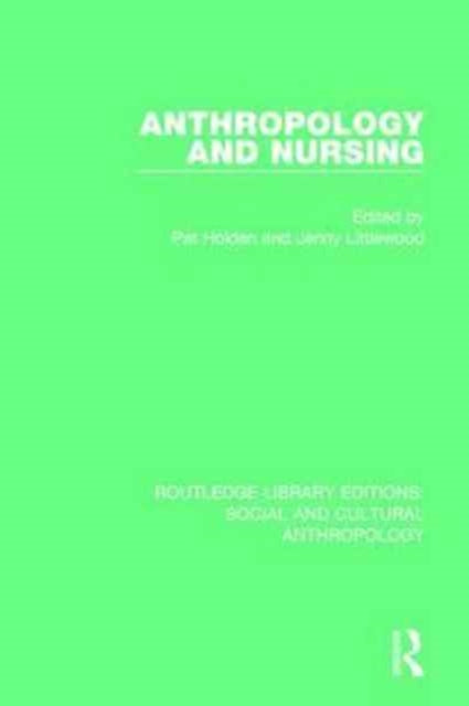 Book cover of: Anthropology and Nursing. By: Pat Holden