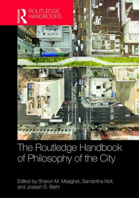 Book cover of: Routledge Handbook of Philosophy of the City. By: Sharon Meagher
