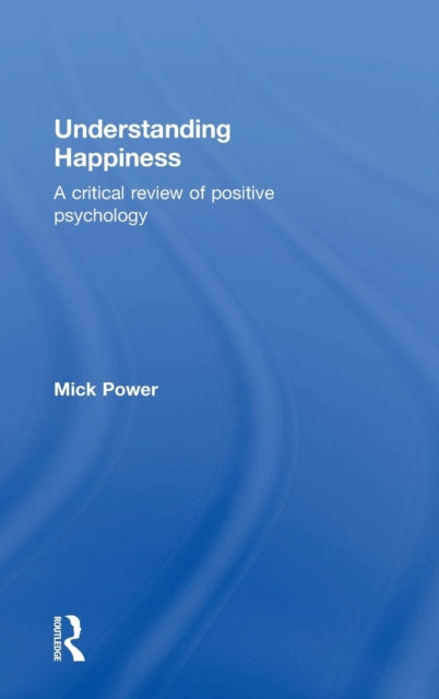 Book cover of: Understanding Happiness. By: Mick Power