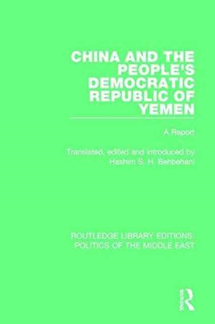 Book cover of: China and the People's Democratic Republic of Yemen. By: Hashim S. H. Behbehani