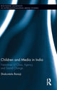 Book cover of: Children and Media in India. By: Shakuntala Banaji