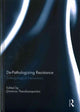 Book cover of: De-Pathologizing Resistance. By: Dimitrios Theodossopoulos
