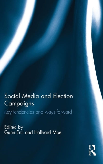 Book cover of: Social Media and Election Campaigns. By: Gunn Sara Enli