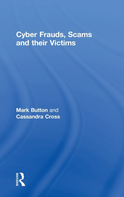 Cyber Frauds, Scams and their Victims