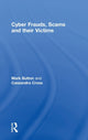 Book cover of: Cyber Frauds, Scams and their Victims. By: Mark Button