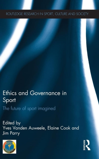 Book cover of: Ethics and Governance in Sport. By: Yves Vanden Auweele