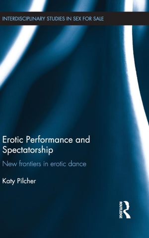 Erotic Performance and Spectatorship
