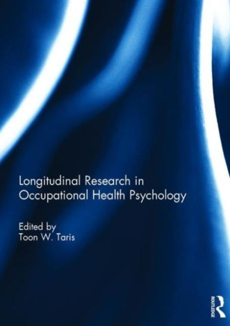 Book cover of: Longitudinal Research in Occupational Health Psychology. By: Toon W. Taris