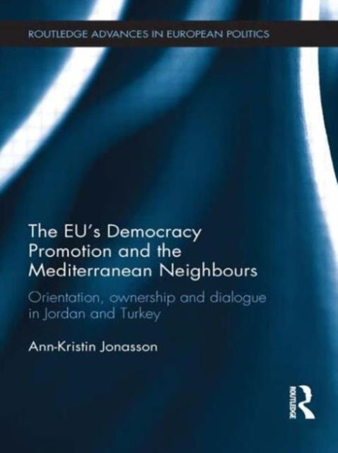 Book cover of: EU's Democracy Promotion and the Mediterranean Neighbours. By: Ann-Kristin Jonasson