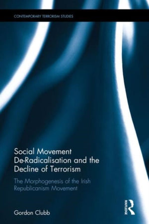 Social Movement De-Radicalisation and the Decline of Terrorism
