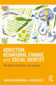 Book cover of: Addiction, Behavioral Change and Social Identity. By: Sarah Buckingham