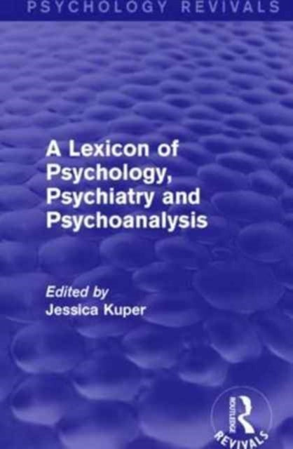 Book cover of: Lexicon of Psychology, Psychiatry and Psychoanalysis. By: Jessica Kuper