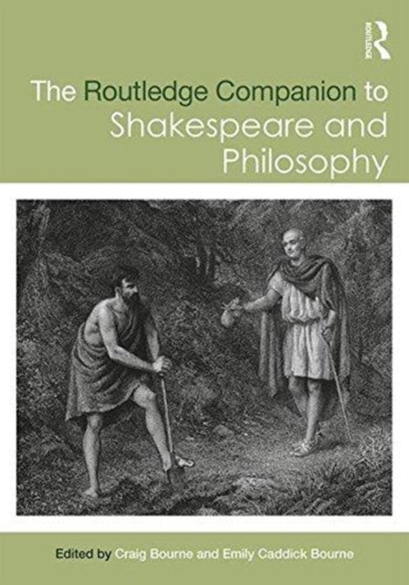 Book cover of: Routledge Companion to Shakespeare and Philosophy. By: Craig Bourne