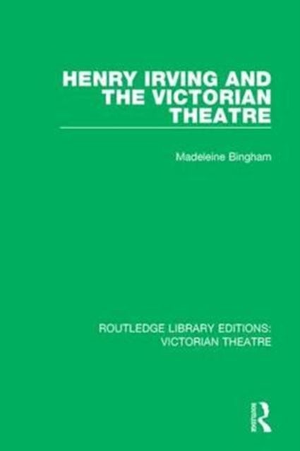 Book cover of: Henry Irving and The Victorian Theatre. By: Madeleine Bingham