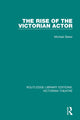 Book cover of: Rise of the Victorian Actor. By: Michael Baker