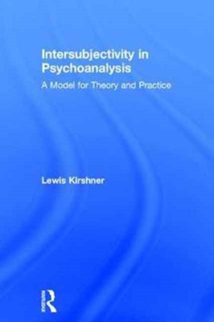 Book cover of: Intersubjectivity in Psychoanalysis. By: Lewis Kirshner