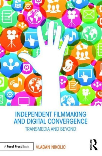Book cover of: Independent Filmmaking and Digital Convergence. By: Vladan Nikolic