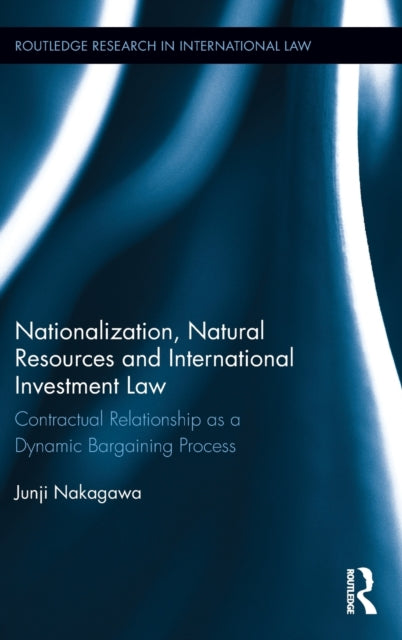 Book cover of: Nationalization, Natural Resources and International Investment Law. By: Junji Nakagawa