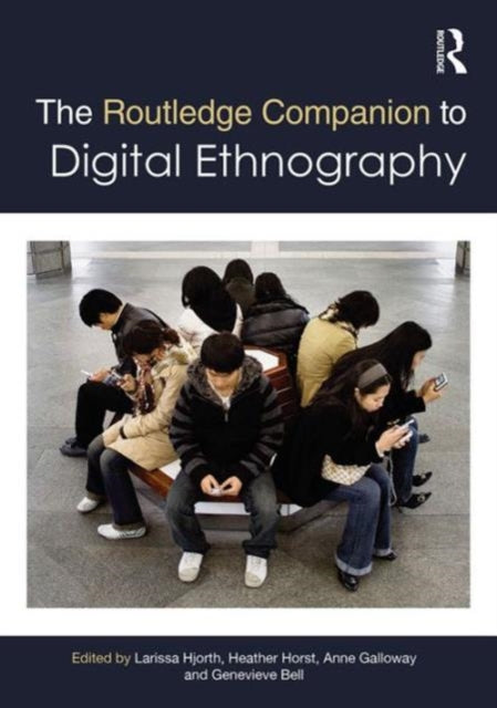 Book cover of: Routledge Companion to Digital Ethnography. By: Larissa Hjorth