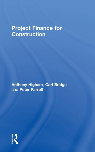 Book cover of: Project Finance for Construction. By: Peter Farrell
