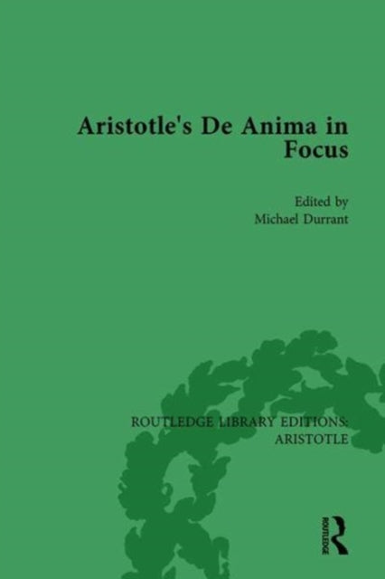 Book cover of: Aristotle's De Anima in Focus. By: Michael Durrant