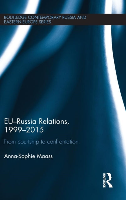 Book cover of: EU-Russia Relations, 1999-2015. By: Anna-Sophie Maass
