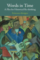 Book cover of: Words in Time. By: Francesco Benigno