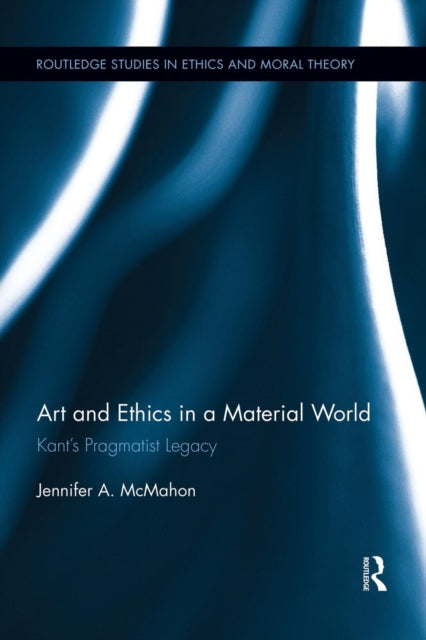 Book cover of: Art and Ethics in a Material World. By: Jennifer A. McMahon