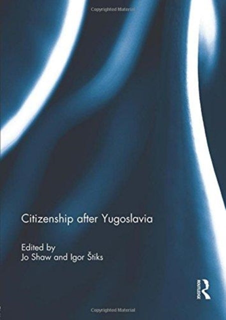 Book cover of: Citizenship after Yugoslavia. By: Jo Shaw