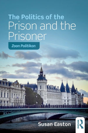 Politics of the Prison and the Prisoner