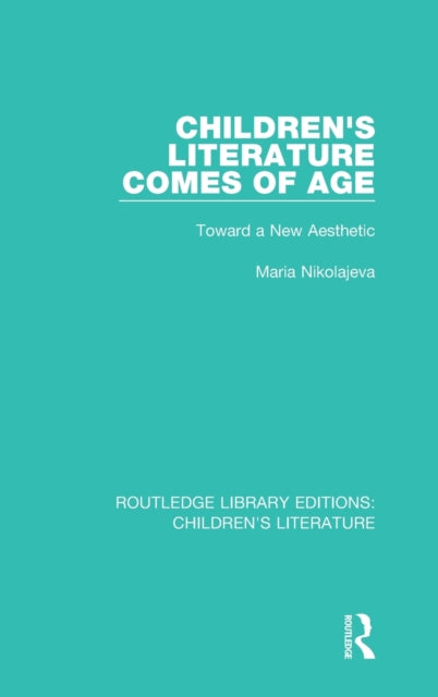 Book cover of: Children's Literature Comes of Age. By: Maria Nikolajeva