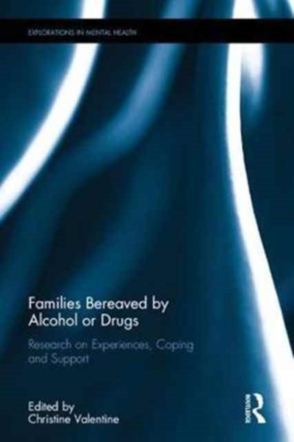 Book cover of: Families Bereaved by Alcohol or Drugs. By: Christine Valentine